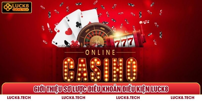 Điều Khoản Điều Kiện Luck8 Và 5 Câu Hỏi Cần Giải Đáp 4 Giới thiệu sơ lược điều khoản điều kiện Luck8