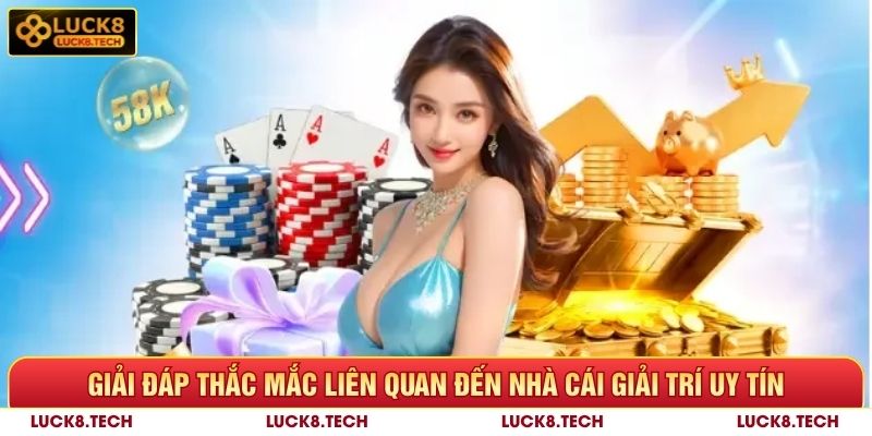 Giới Thiệu Luck8 - Thông Tin Cơ Bản Nhất Cần Biết 6 Giải đáp thắc mắc liên quan đến nhà cái Luck8 uy tín