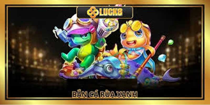 Bắn Cá Luck8 – Cuộc Phiêu Lưu Săn Kho Báu Dưới Lòng Đại Dương 2 Bắn cá rùa xanh luck8 vận may sẽ đến